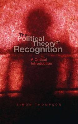 The Political Theory of Recognition