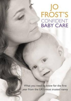 Jo Frost's Confident Baby Care