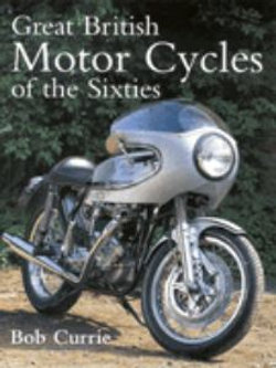 Great British Motor Cycles of the Sixties