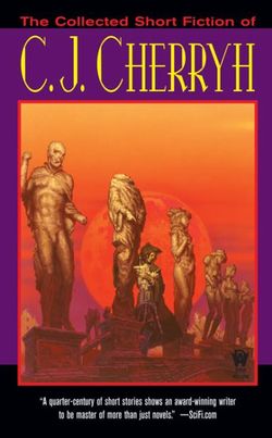 The Collected Short Fiction of C. J. Cherryh