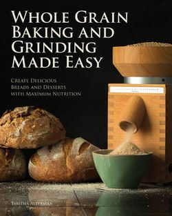 Whole Grain Baking Made Easy