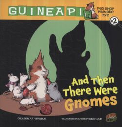 Guinea PIG, Pet Shop Private Eye Book 2: And Then There Were Gnomes