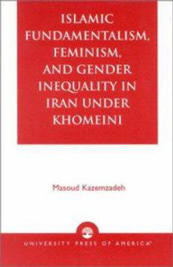 Islamic Fundamentalism, Feminism, and Gender Inequality in Iran Under Khomeini