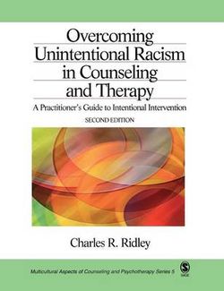 Overcoming Unintentional Racism in Counseling and Therapy