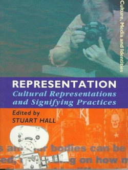 Representation: Cultural Representation and Signifying Practices