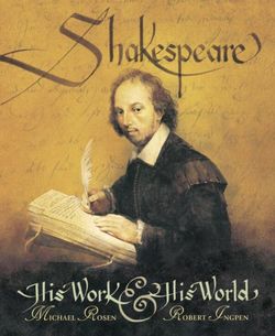 Shakespeare: His Work And His World