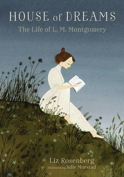 House of Dreams: the Life of L. M. Montgomery