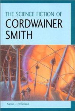 The Science Fiction of Cordwainer Smith