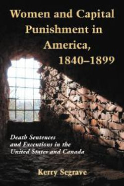 Women and Capital Punishment in America, 1840-1899