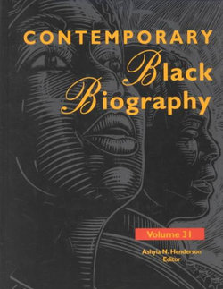 Contemporary Black Biography: Vol 31