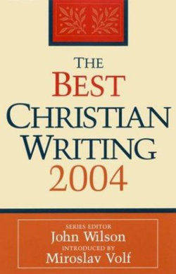 The Best Christian Writing 2004