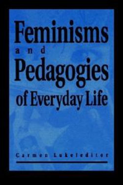 Feminisms and Pedagogies of Everyday Life