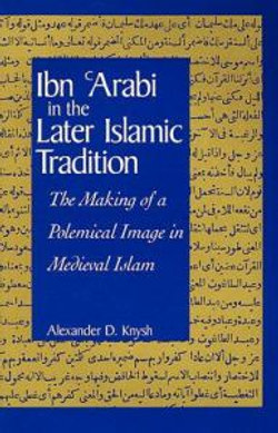 Ibn al-?Arabi in the Later Islamic Tradition