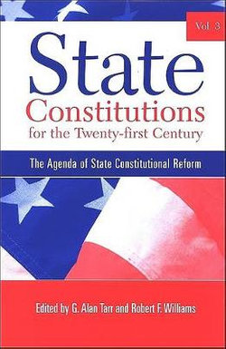 State Constitutions for the Twenty-first Century, Volume 3