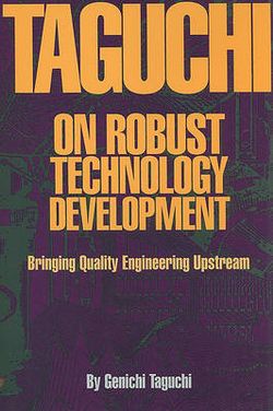 Taguchi on Robust Technology Development