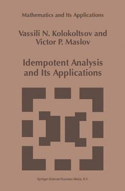 Idempotent Analysis and Its Applications