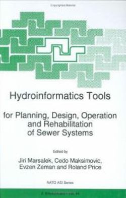 Hydroinformatics Tools for Planning, Design, Operation and Rehabilitation of Sewer Systems