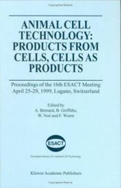 Animal Cell Technology: Products from Cells, Cells as Products