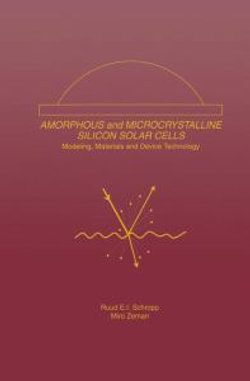 Amorphous and Microcrystalline Silicon Solar Cells: Modeling, Materials and Device Technology