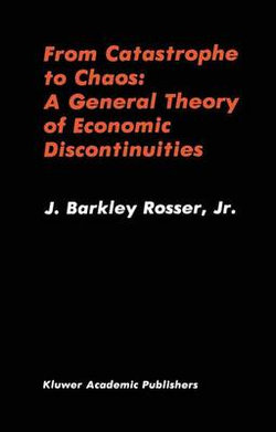 From Catastrophe to Chaos: A General Theory of Economic Discontinuities