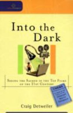 Into the Dark - Seeing the Sacred in the Top Films of the 21st Century