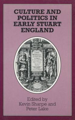 Culture and Politics in Early Stuart England