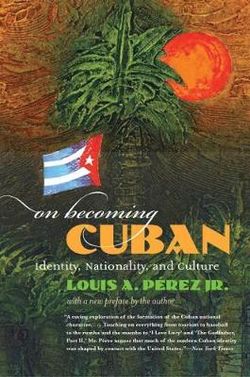 On Becoming Cuban