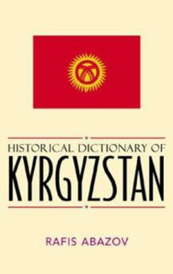 Historical Dictionary of Kyrgyzstan