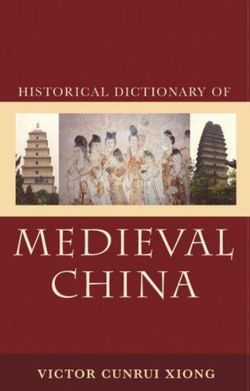 Historical Dictionary of Medieval China