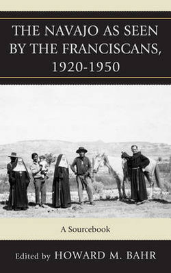 The Navajo as Seen by the Franciscans, 1920-1950