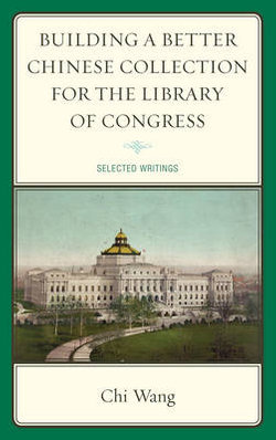 Building a Better Chinese Collection for the Library of Congress