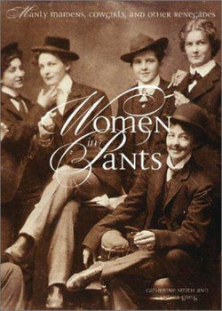 Women in Pants: Manly Maidens, Cowgir