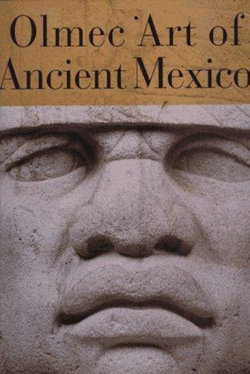 Olmec Art of Ancient Mexico