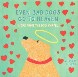 Even Bad Dogs Go to Heaven