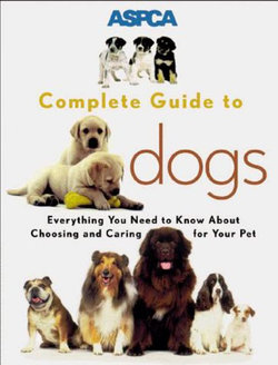 Aspca Complete Guide to Dogs