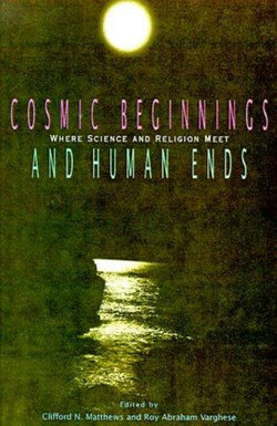 Cosmic Beginnings and Human Ends