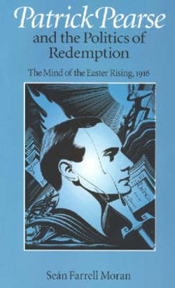 Patrick Pearse and the Politics of Redemption