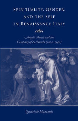 Spirituality, Gender, and the Self in Renaissance Italy