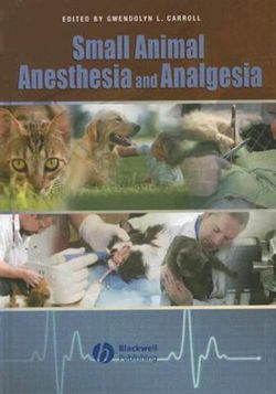 Small Animal Anesthesia and Analgesia