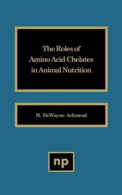 The Roles of Amino Acid Chelates in Animal Nutrition