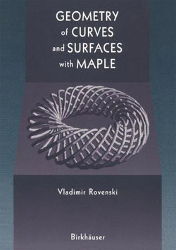 Geometry of Curves and Surfaces with MAPLE