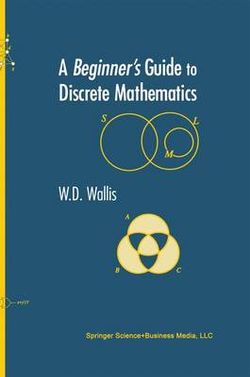 A Beginner's Guide to Discrete Mathematics