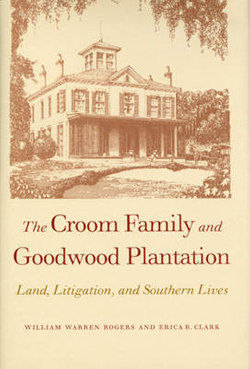 The Croom Family and Goodwood Plantation