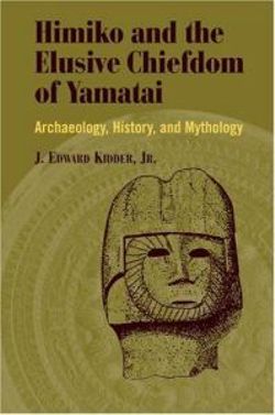 Himiko and Japan's Elusive Chiefdom of Yamatai