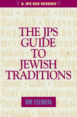 The JPS Guide to Jewish Traditions