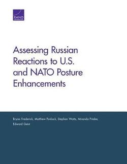 Assessing Russian Reactions to U. S. and NATO Posture Enhancements