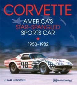 Corvette - America's Star-Spangled Sports Car 1953-1982