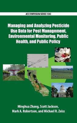 Managing and Analyzing Pesticide Use Data for Pest Management, Environmental Monitoring, Public Health, and Public Policy