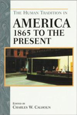 The Human Tradition in America from 1865 to the Present