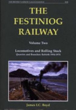 The Festiniog Railway: Locomotives at Rolling Stock Quarries and Branches Rebirth 1954-1974 v. 2